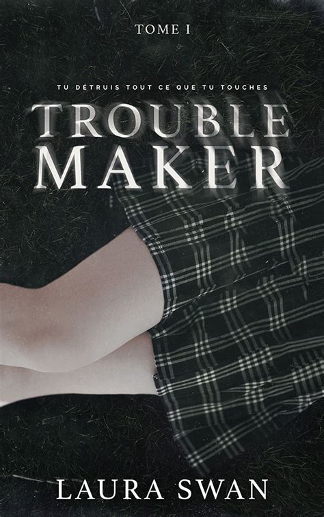 trouble maker livre|Troublemaker, Tome 1